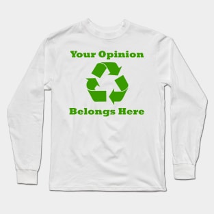 Your Opinion Belongs Here (Recycled) Long Sleeve T-Shirt